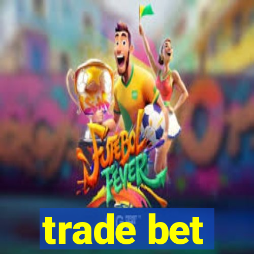 trade bet